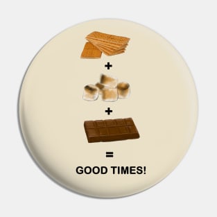 Smores = Good Times! Pin