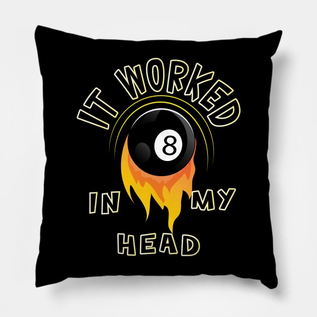 It Worked In My Head, Funny Billiards Pool Gift Pillow by ArticArtac