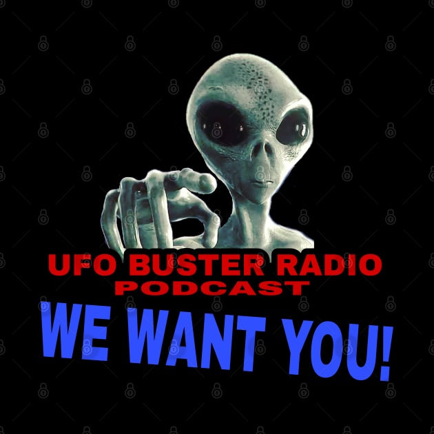 UFO Buster Radio - We Want You by UFOBusterRadio42