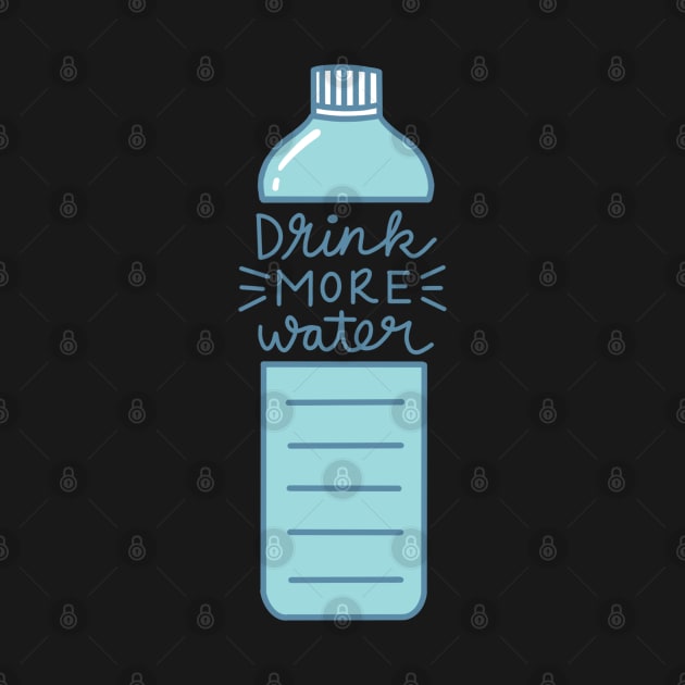 Drink More Water by TheMoodyDecor