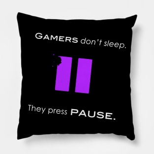 Gamers don't sleep 2 Pillow