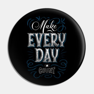 Make Every day Count Pin