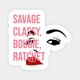 Savage Classy, Bougie, Ratchet Magnet
