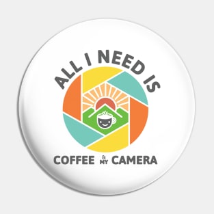 All I Need Is Coffee And My Camera Pin