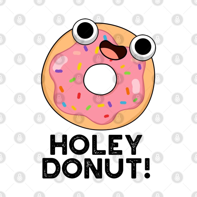 Holey Donut Cute Food Pun by punnybone