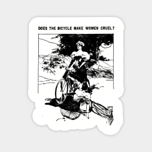 Does The Bicycle Make Women Cruel? Magnet