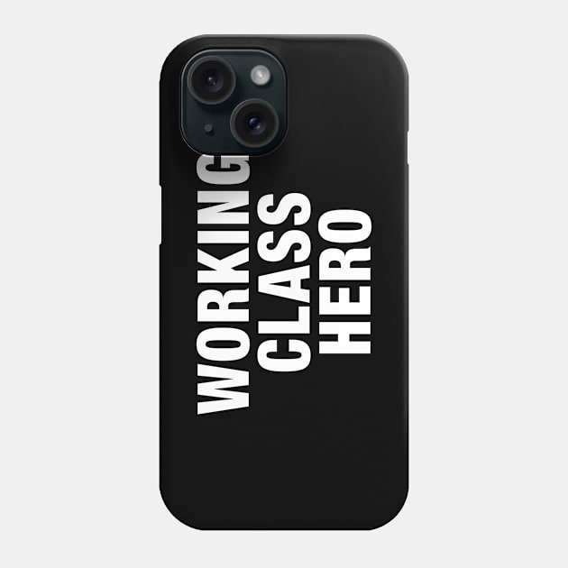 Working Class Hero - white Phone Case by DAFTFISH