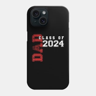 Dad Senior 2024 Proud Dad Of A Class Of 2024 Graduate Father Phone Case