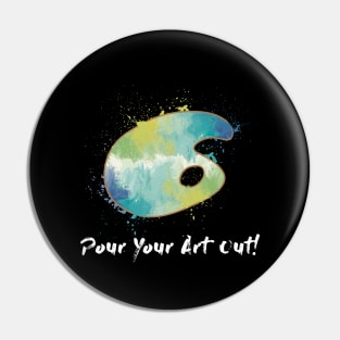 Pour Your Art Out! Pin