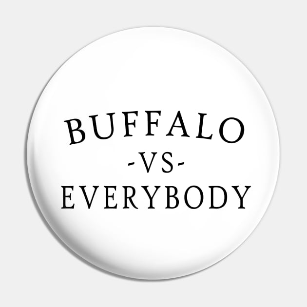 Buffalo Vs Everybody Pin by Sunoria