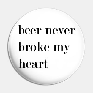 Beer Never Broke By Heart Pin