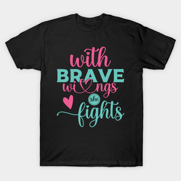 Discover With Brave Wings She Fights - Womens Day Gift Ideas - T-Shirt