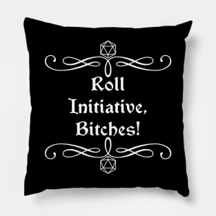 Roll Initiative, Bitches! Pillow