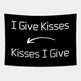 I give Kisses T-Shirt mug apparel hoodie tote gift sticker pillow art pin Tapestry