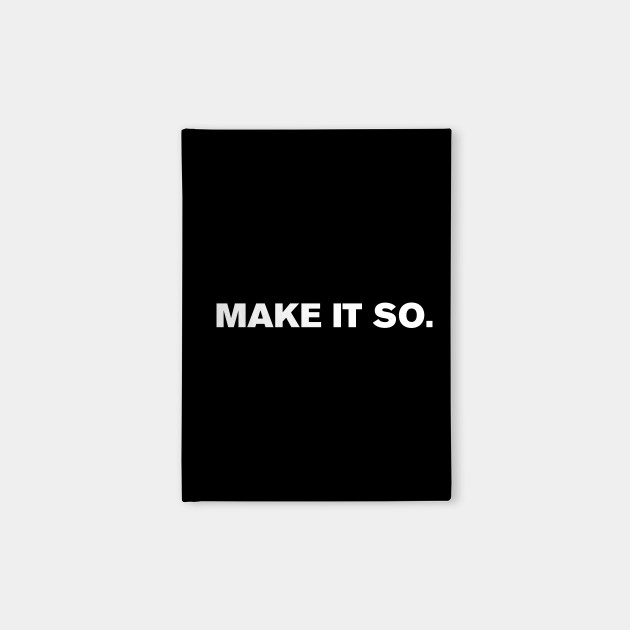 Make It So