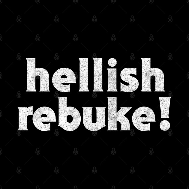 Hellish Rebuke  / Humorous Slogan Design by DankFutura