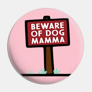 Beware of Dog Mom Pin