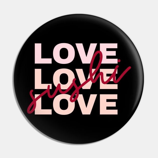 I love sushi Pin by AA