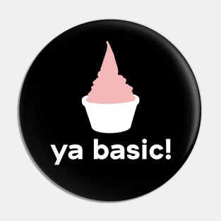 Eleanor Shellstrop says: YA BASIC! Pin