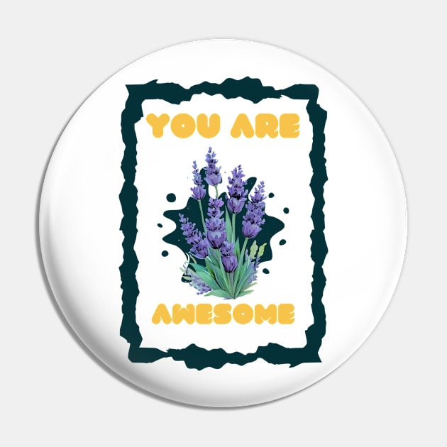 You Are Awsome Pin by hypert