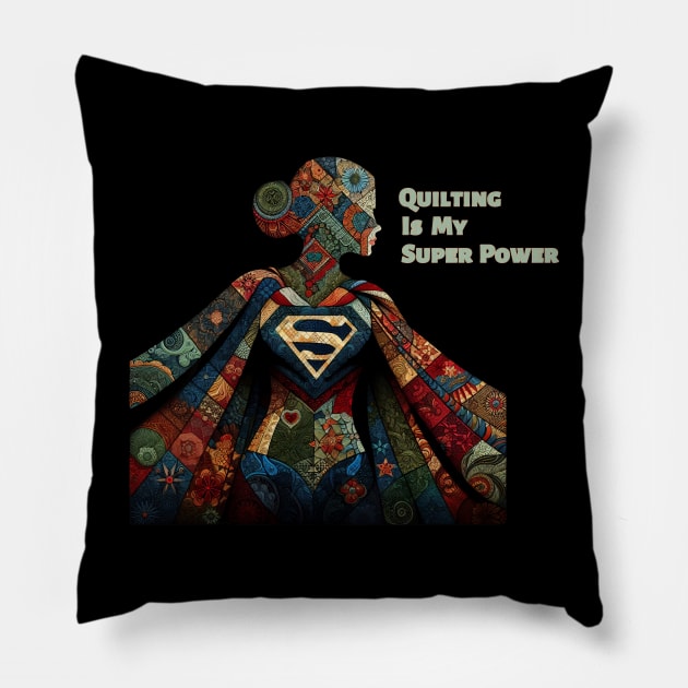 Quilting is my super power Pillow by DadOfMo Designs