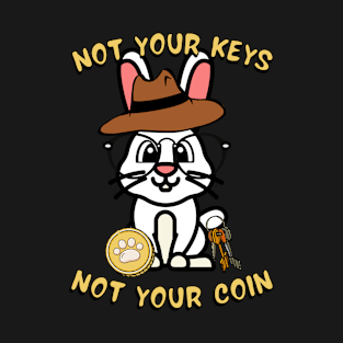 Funny Bunny - Not your keys not your coin T-Shirt