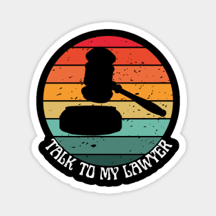 Talk To My Lawyer Magnet