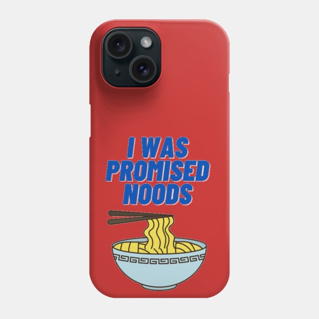 I was promised noods Phone Case by Jo3Designs