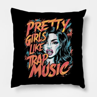 Pretty Girls Like Trap Music Womens Funny Hip-Hop Pillow