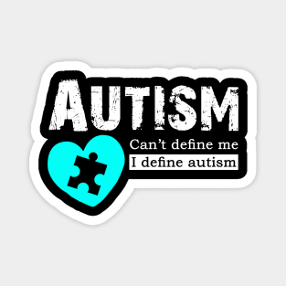 Autism Can't Define Me I Define Autism Magnet