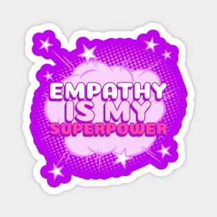 Empathy is my superpower Empath Highly sensitive person Magnet