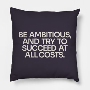 Be Ambitious (Dark) Pillow