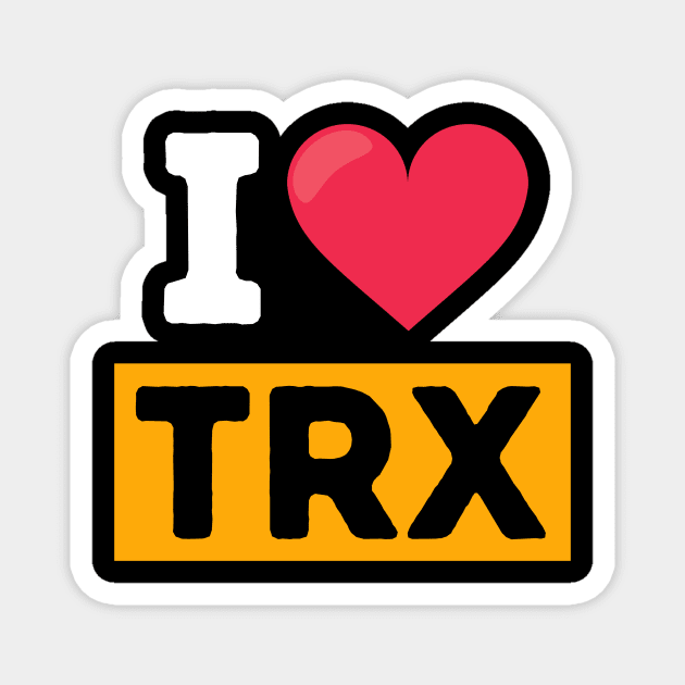 I Love TRX Gym Clothes Magnet by hoppso