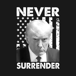 Trump Mug Shot - Never Surrender T-Shirt