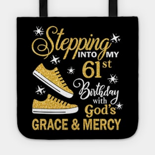 Stepping Into My 61st Birthday With God's Grace & Mercy Bday Tote