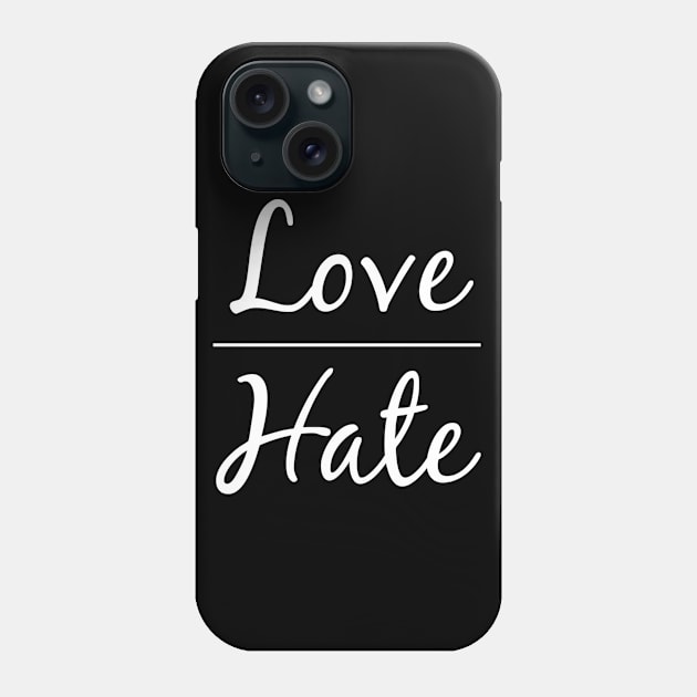 Love over Hate Equal Rights and Social justice Phone Case by DesignsbyZazz