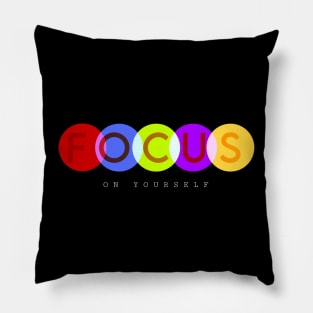 Focus on yourself Pillow