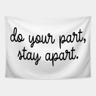 Do Your Part Stay Apart T-Shirt Tapestry