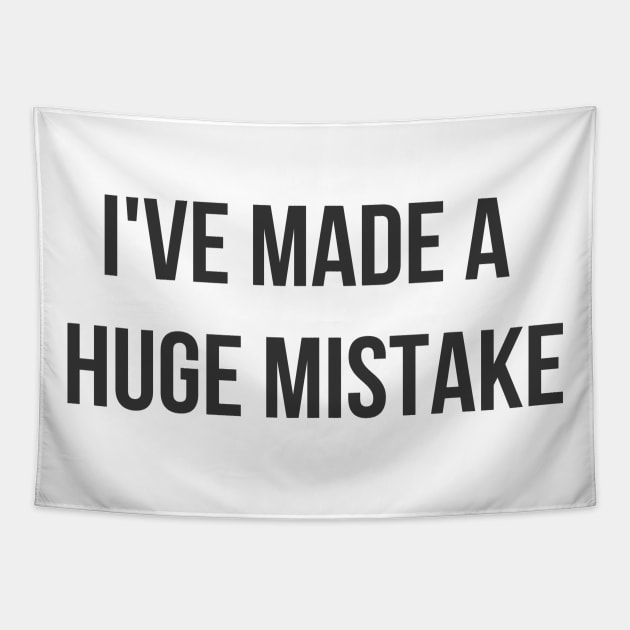 Huge Mistake Tapestry by ryanmcintire1232