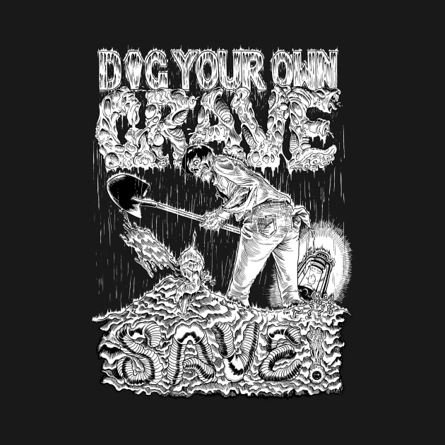 Dig Your Own Grave & Save! by BenHouse