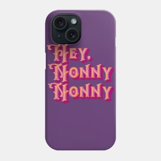 Hey Nonny Nonny - Lesbian Pride COlors Phone Case