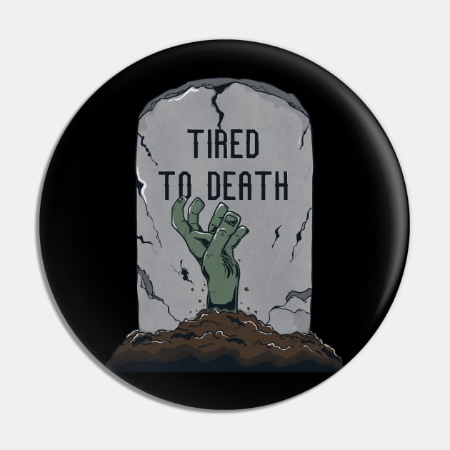 Tired to death Pin by aStro678