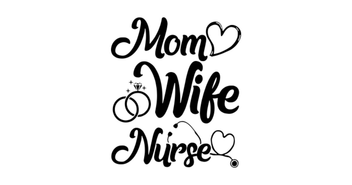 Mom Wife Nurse T Shirts - Nurse - Sticker | TeePublic