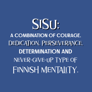 Finnish Sisu Definition - Courage and Perseverance Motivational Design T-Shirt