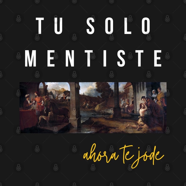 Tú solo mentiste by Pop Cult Store