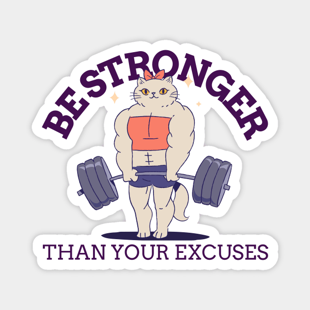 BE STRONGER THAN YOUR EXCUSES Magnet by Thom ^_^