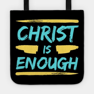 Christ Is Enough | Christian Typography Tote