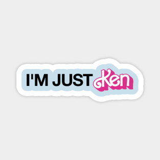 I'm just ken quotes and sayings Magnet