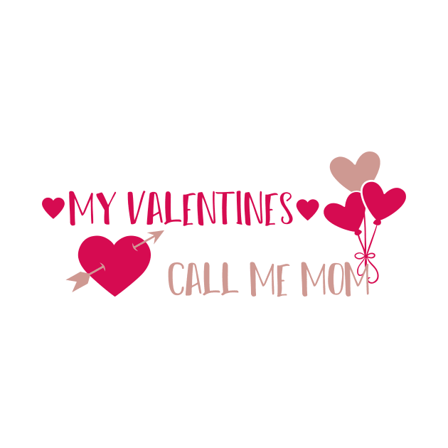 my valentines call me mom cute design illustration by MerchSpot