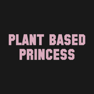 Plant Based Princess T-Shirt